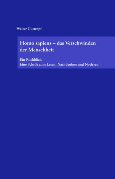 Homo sapiens - das Verschwinden der Menschheit: Ein Rückblick Eine Schrift zum Lesen, Nachdenken und Notieren Fantasy & Sci-Fi