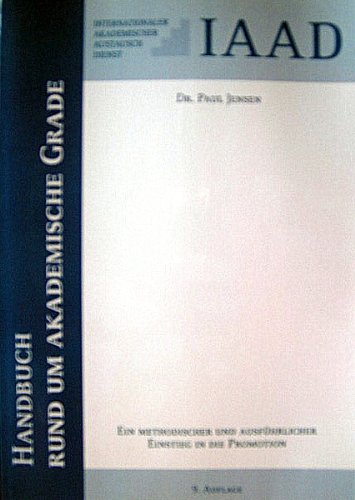 Handbuch rund um Titel und Grade: Ein methodischer und ausführlicher Einstieg in die Promotion Business, Finance & Career