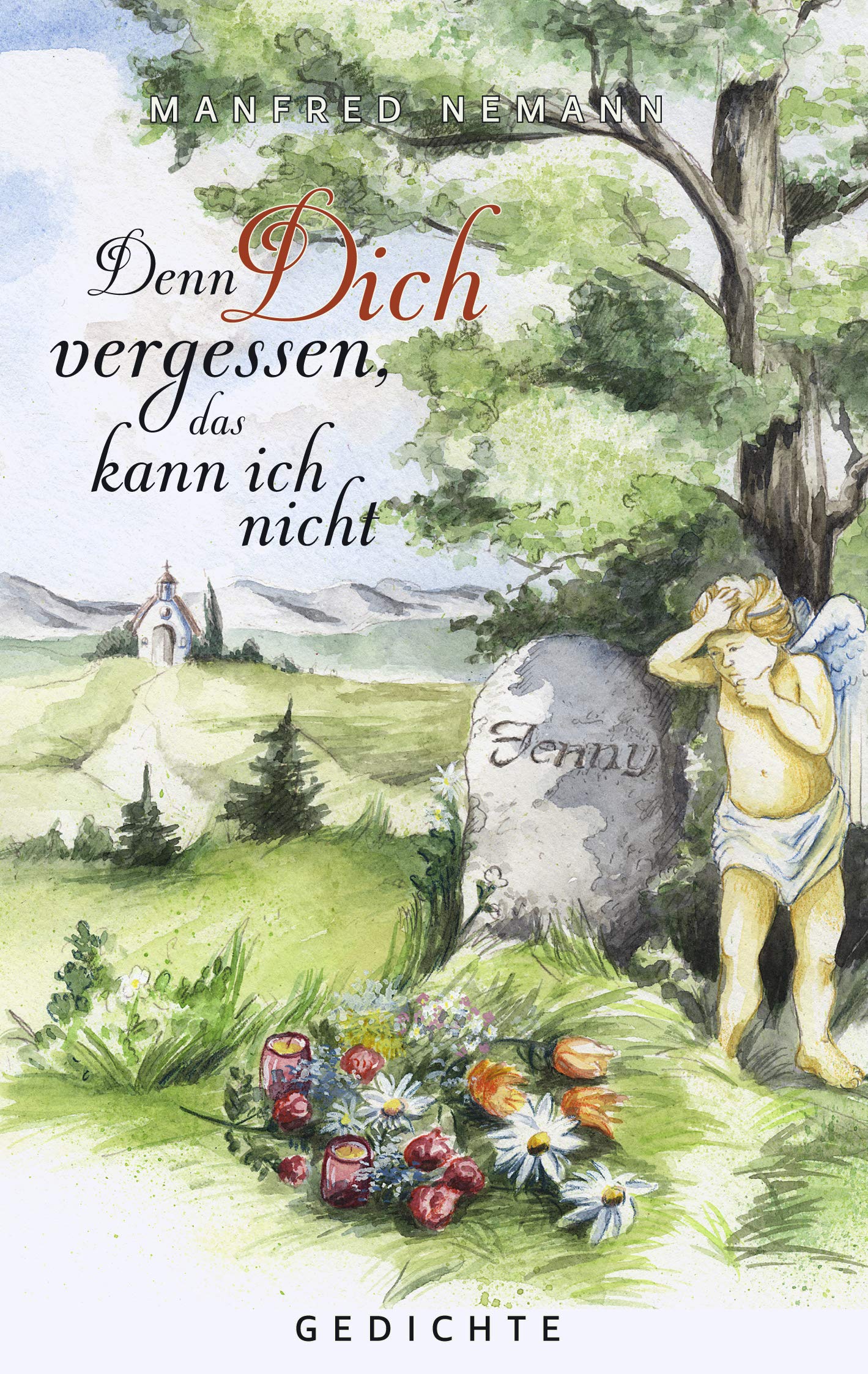 Denn Dich vergessen, das kann ich nicht Poetry