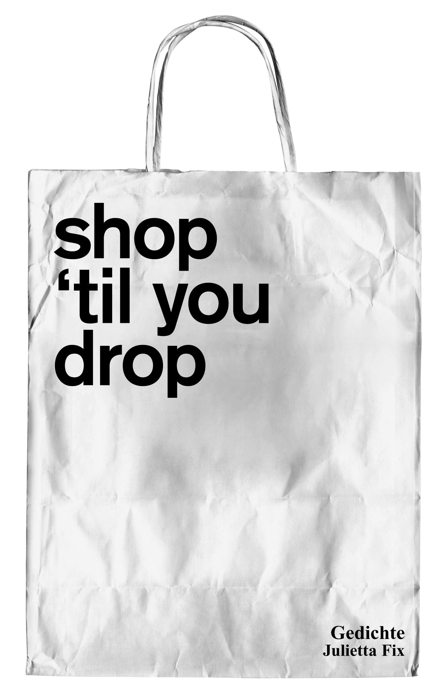 shop `til you drop Poetry