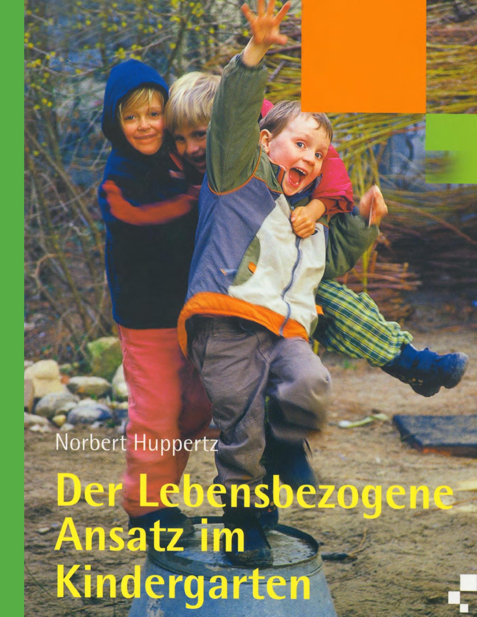 Der lebensbezogene Ansatz im Kindergarten Parents & Children
