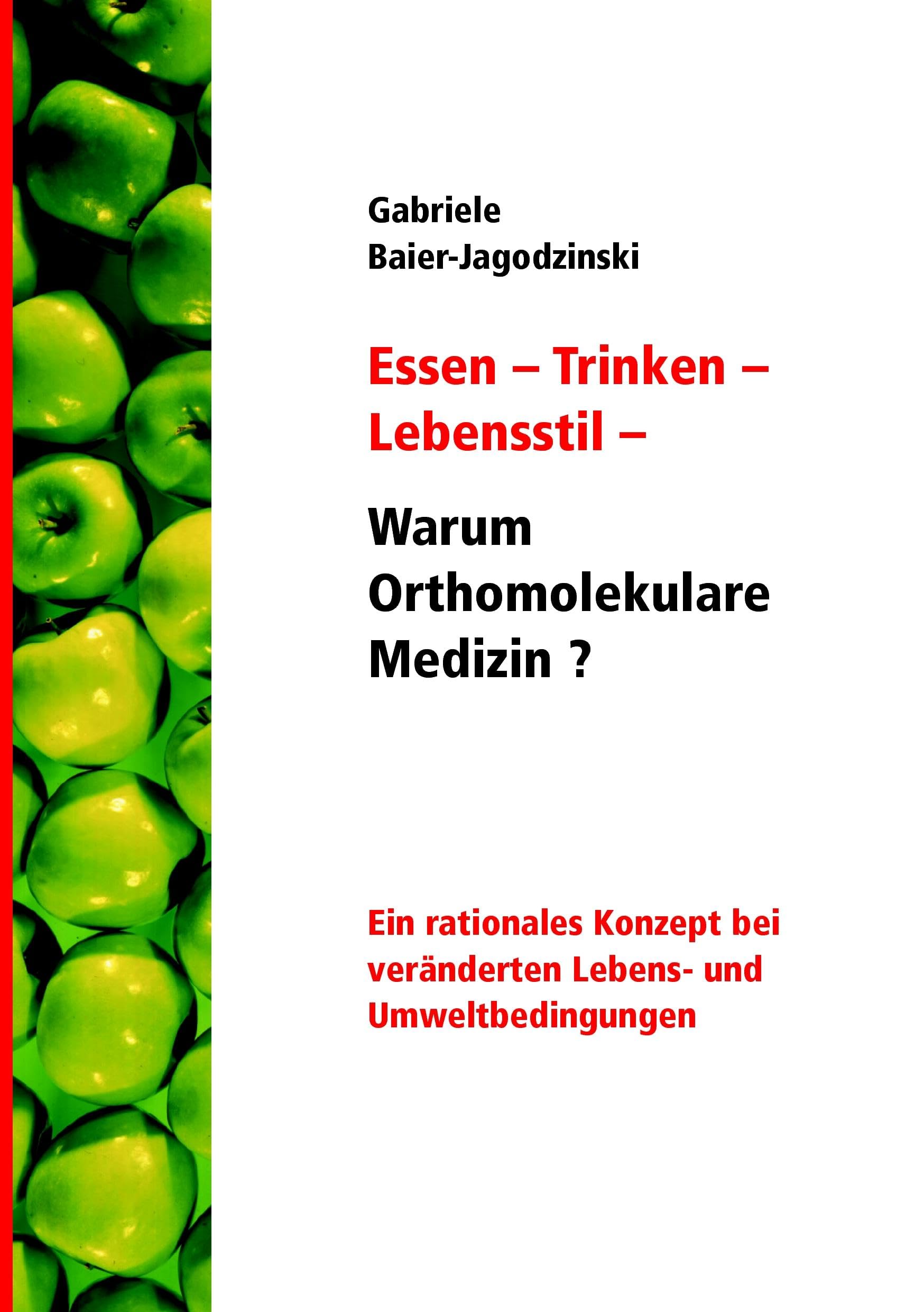 Essen - Trinken - Lebensstil - Warum Orthomolekulare Medizin? Medicine