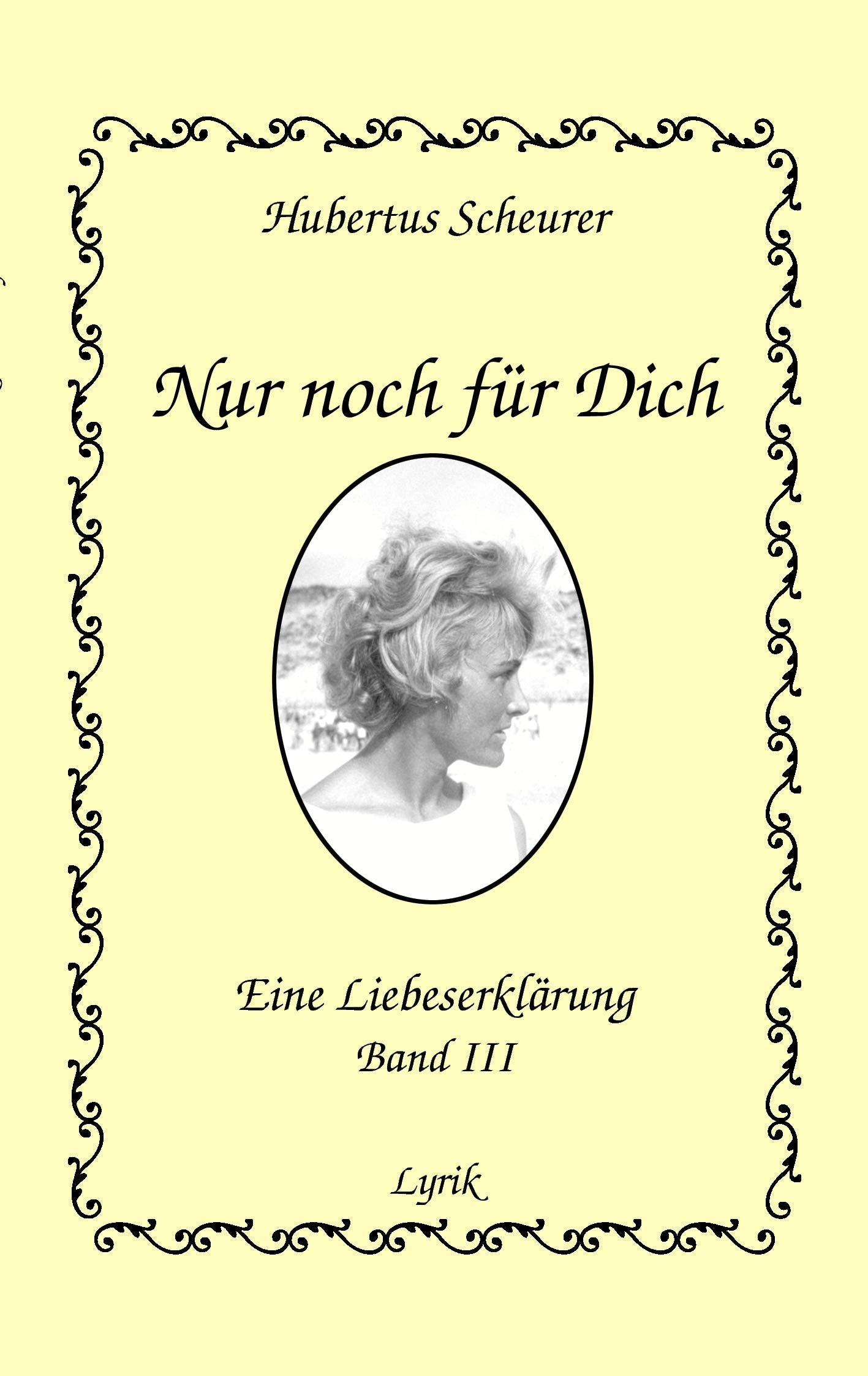 Nur noch für Dich, Band III: Eine Liebeserklärung Poetry