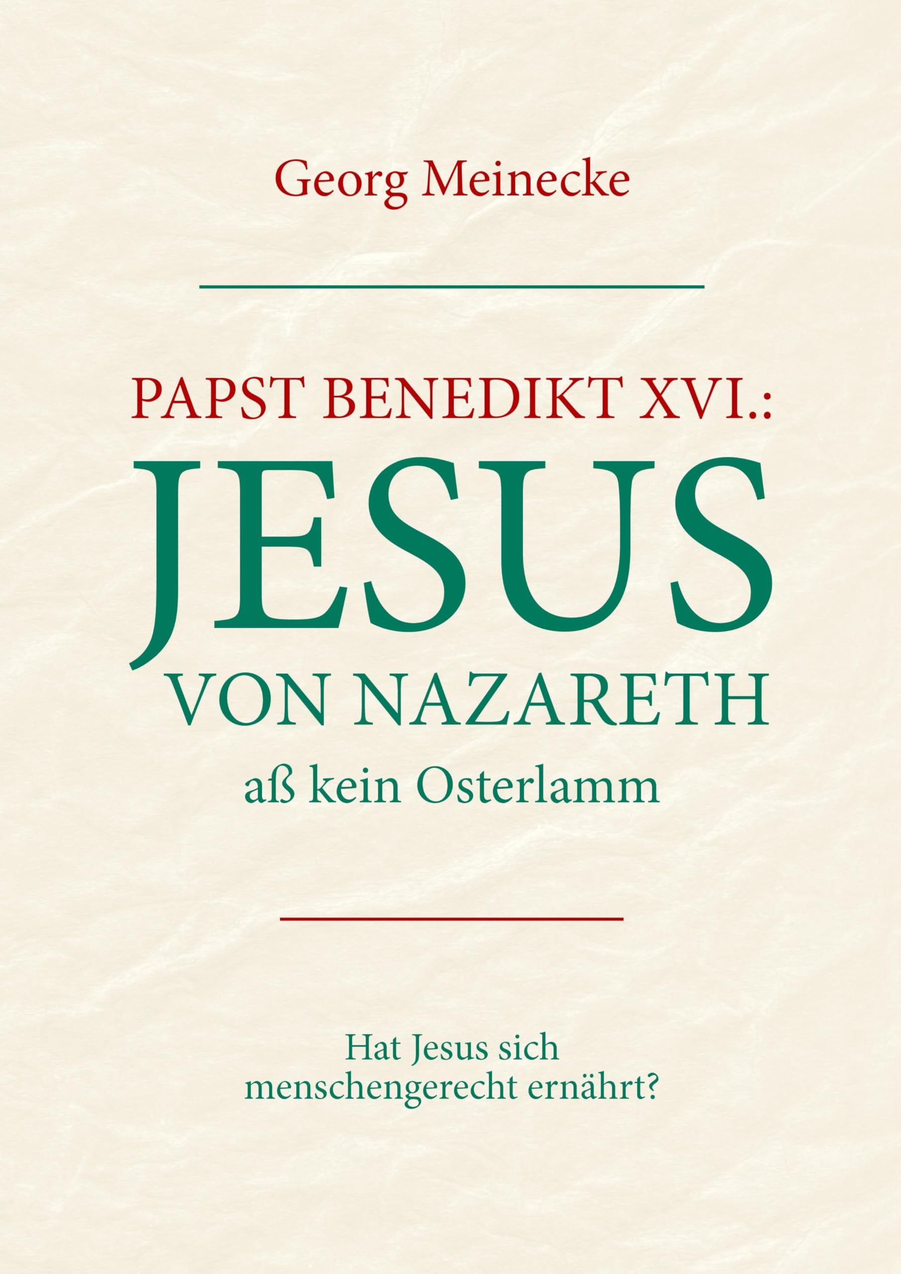 Papst Benedikt XVI.: Jesus von Nazareth aß kein Osterlamm book