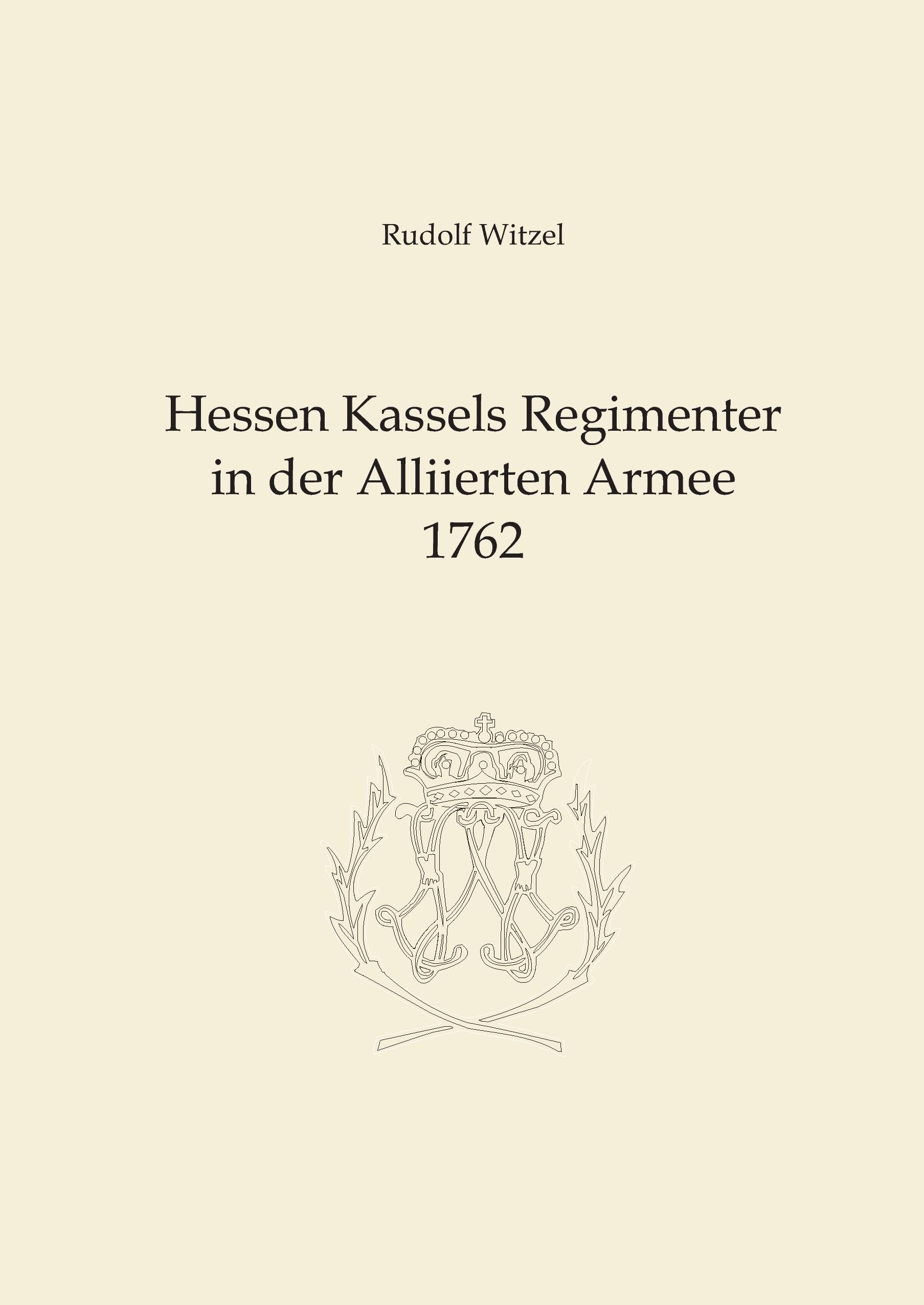 Hessen Kassels Armee in der Alliierten Armee 1762 Natural Sciences