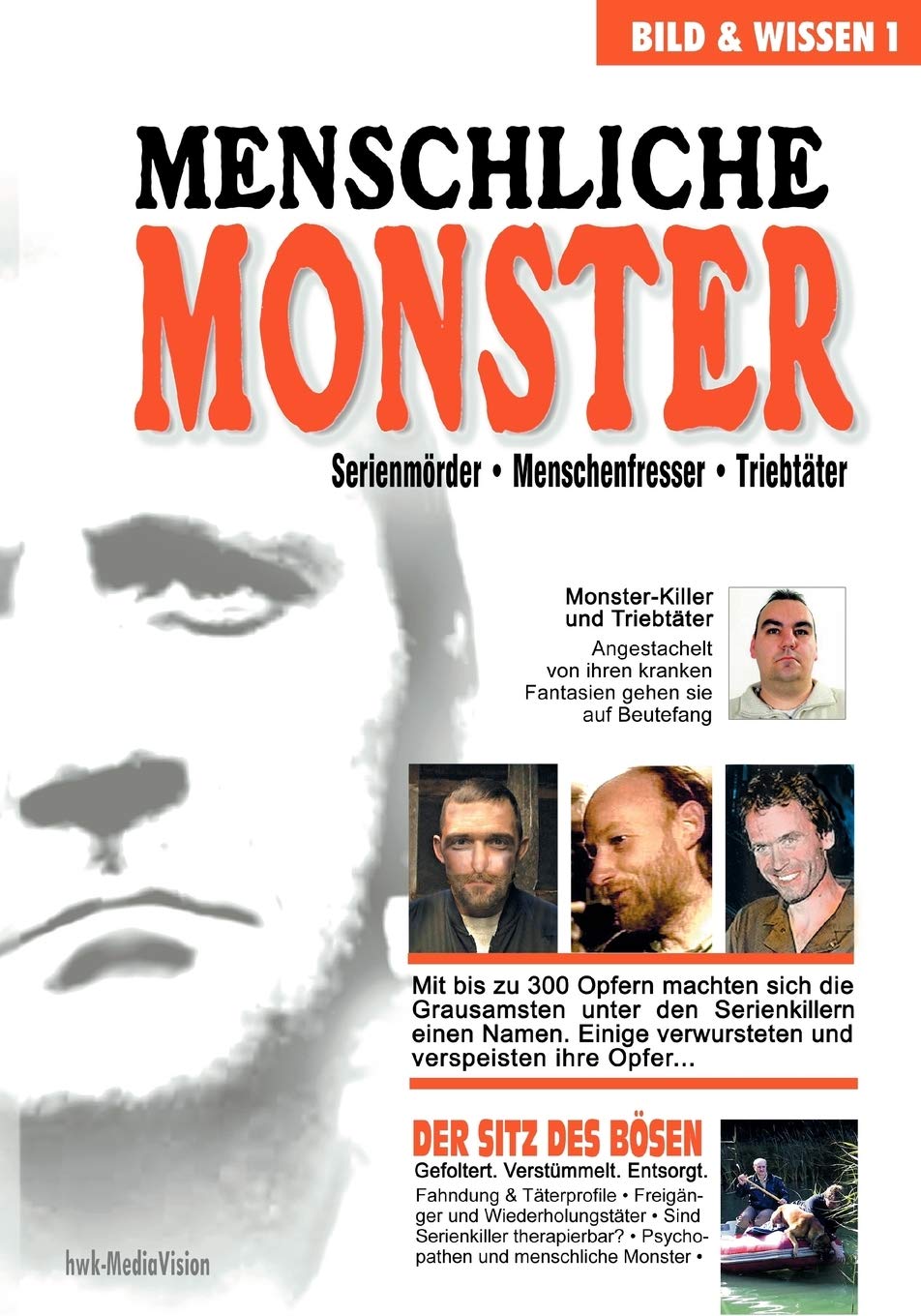 Menschliche Monster: Serienmörder - Menschenfresser - Triebtäter Politics & History