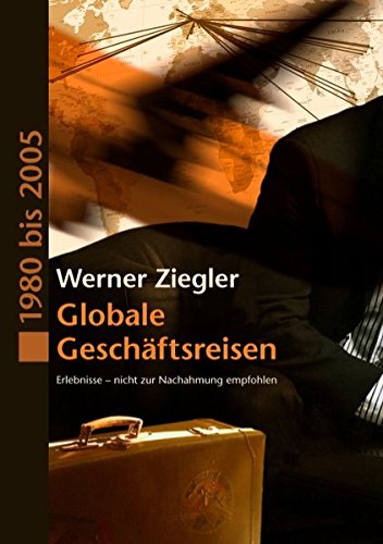 Globale Geschäftsreisen: Erlebnisse - nicht zur Nachahmung empfohlen Leisure, Home & Garden