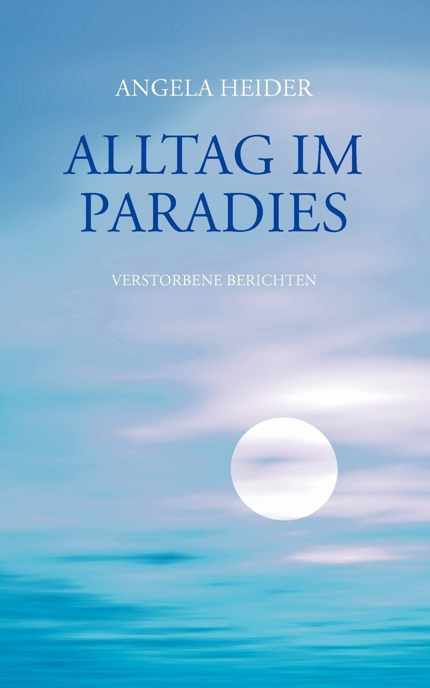 Alltag im Paradies: Verstorbene berichten Psychology