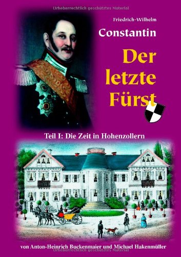 Der letzte Fürst - Friedrich Wilhelm Constantin Politics & Society Books