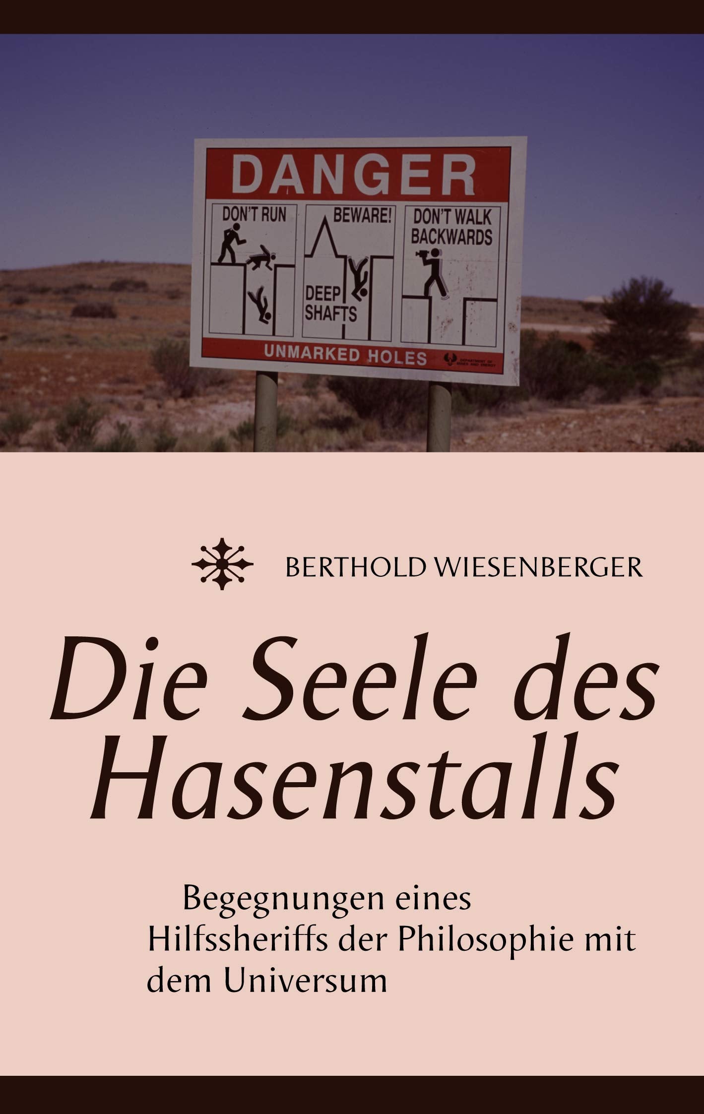 Die Seele des Hasenstalls: Begegnungen eines Hilfssheriffs der Philosophie mit dem Universum Contemporary literature