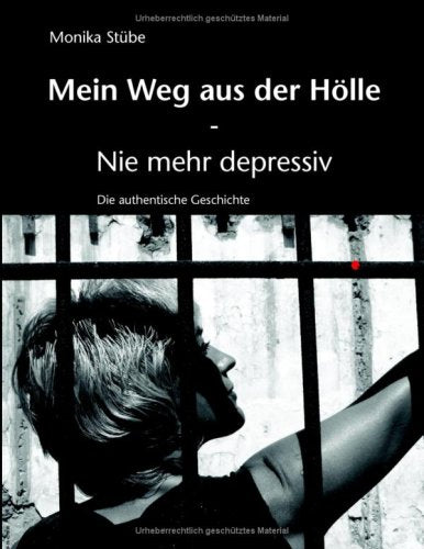 Mein Weg aus der Hölle: Nie mehr depressiv - Die authentische Geschichte Medicine