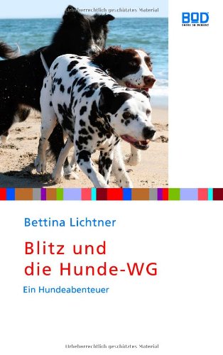 Blitz und die Hunde-WG: Ein Hundeabenteuer Fiction