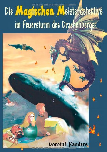 Die Magischen Meisterdetektive im Feuersturm des Drachenbergs: Magischer Abenteuer-Krimi Novels & Short Stories