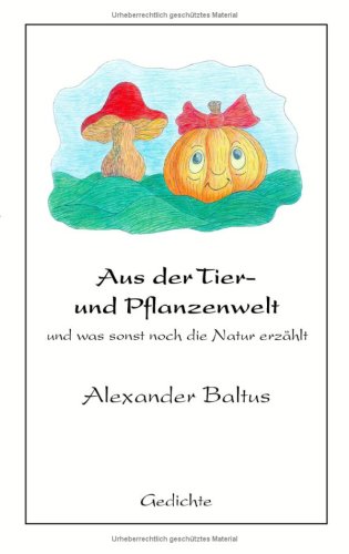 Aus der Tier- und Pflanzenwelt Poetry