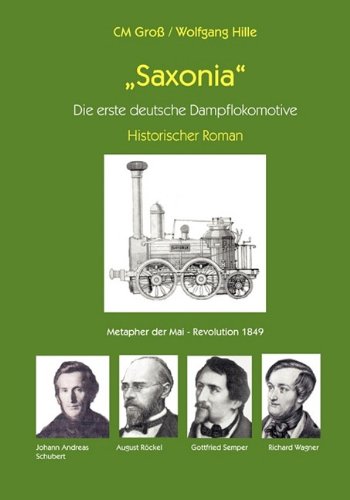Saxonia - Die Erste Deutsche Dampflokomotive Business & Technology