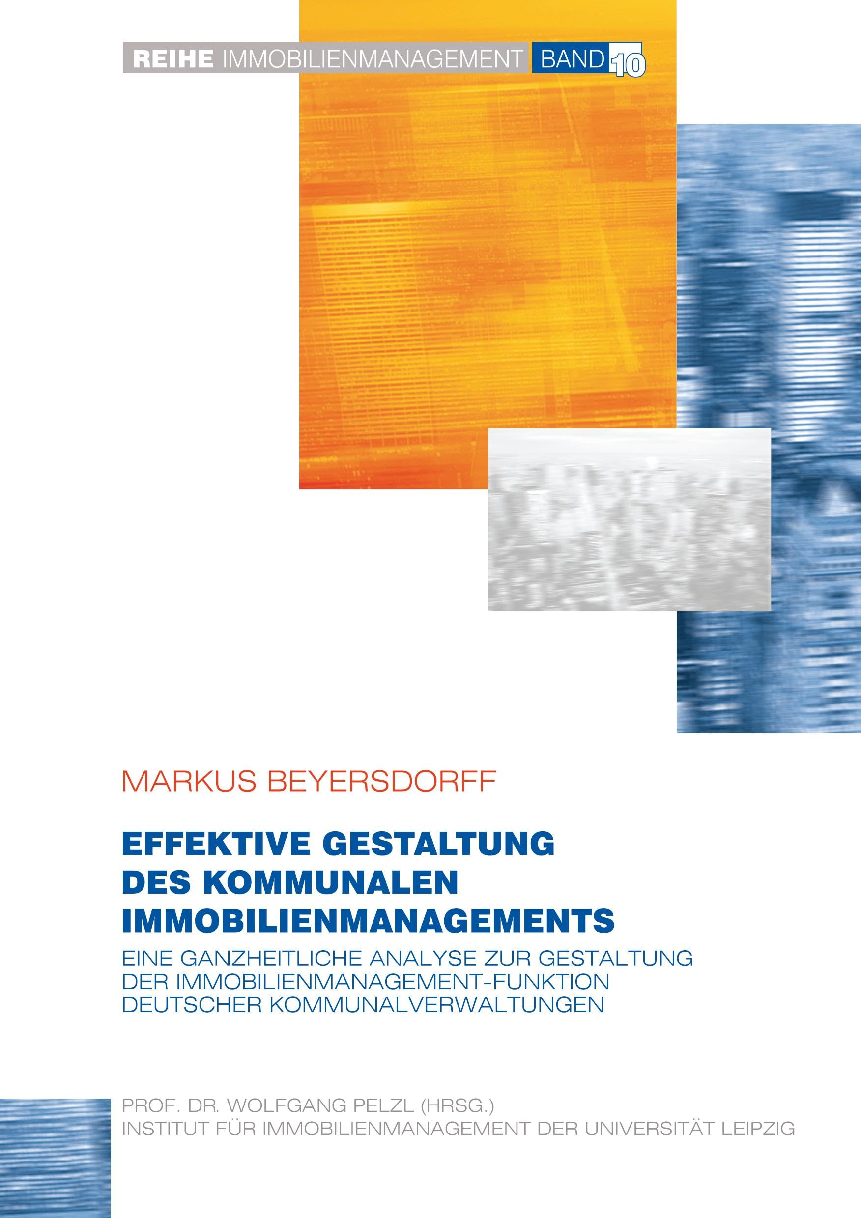 Effektive Gestaltung des kommunalen Immobilienmanagements: Eine ganzheitliche Analyse zur Gestaltung der Immobilienmanagement-Funktion deutscher Kommunalverwaltungen Law
