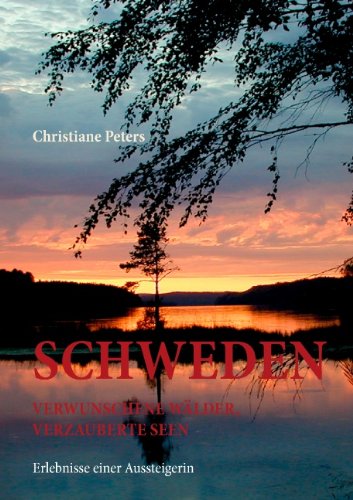 Schweden: Verwunschene Wälder, verzauberte Seen. Geschichten einer Aussteigerin Personalities