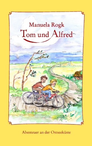 Tom und Alfred: Abenteuer an der Ostseeküste Novels & Short Stories