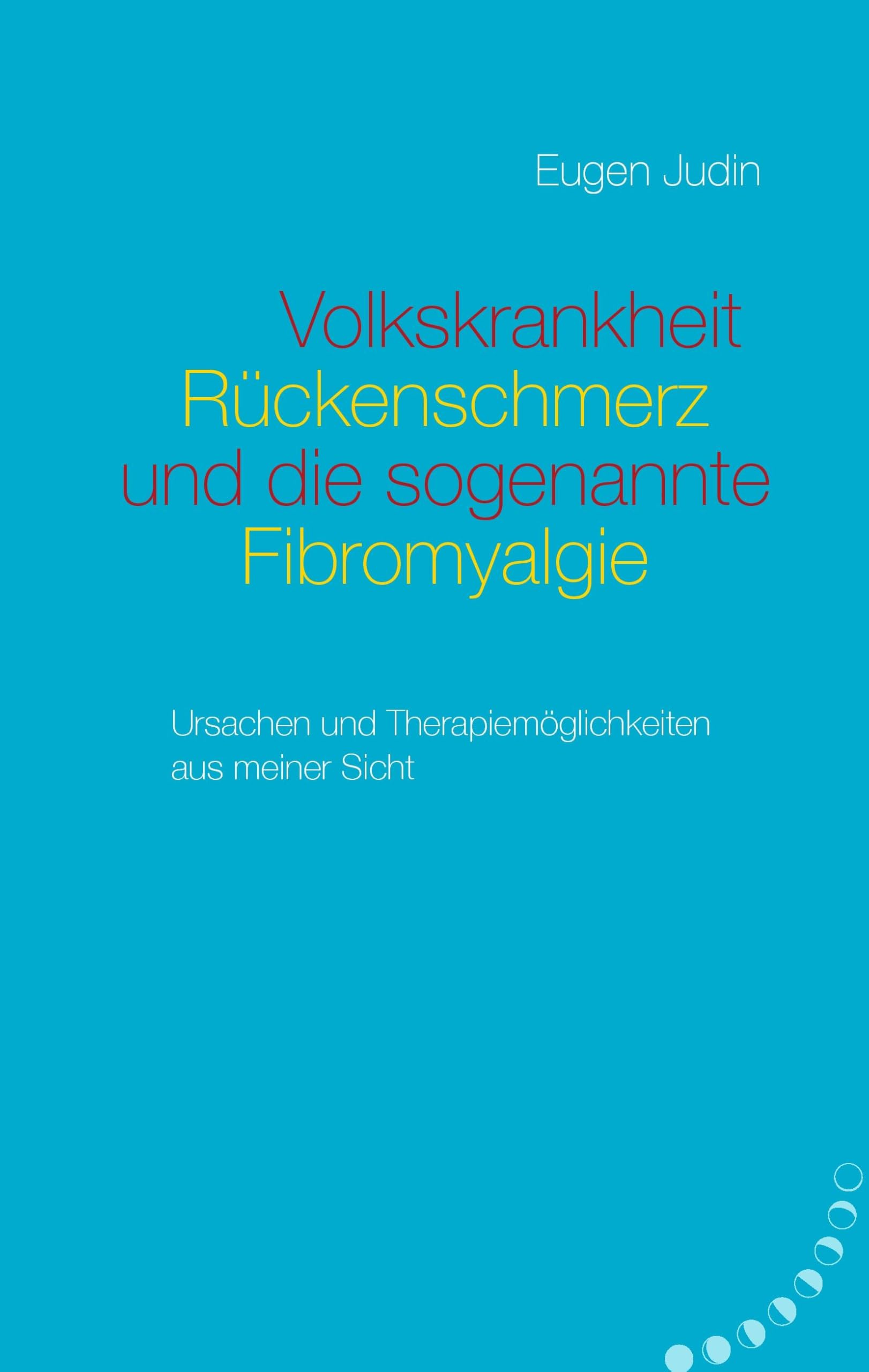 Volkskrankheit Rückenschmerz und die so genannte Fibromyalgie: Ursachen und Therapiemöglichkeiten aus meiner Sicht Medicine