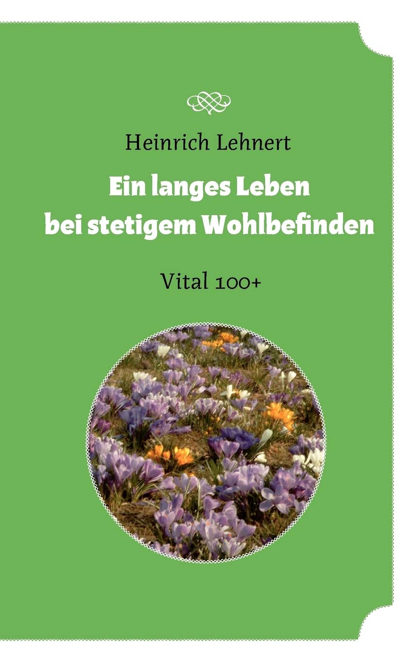 Ein langes Leben bei stetigem Wohlbefinden: Vital 100+ Health, Nutrition & Fitness