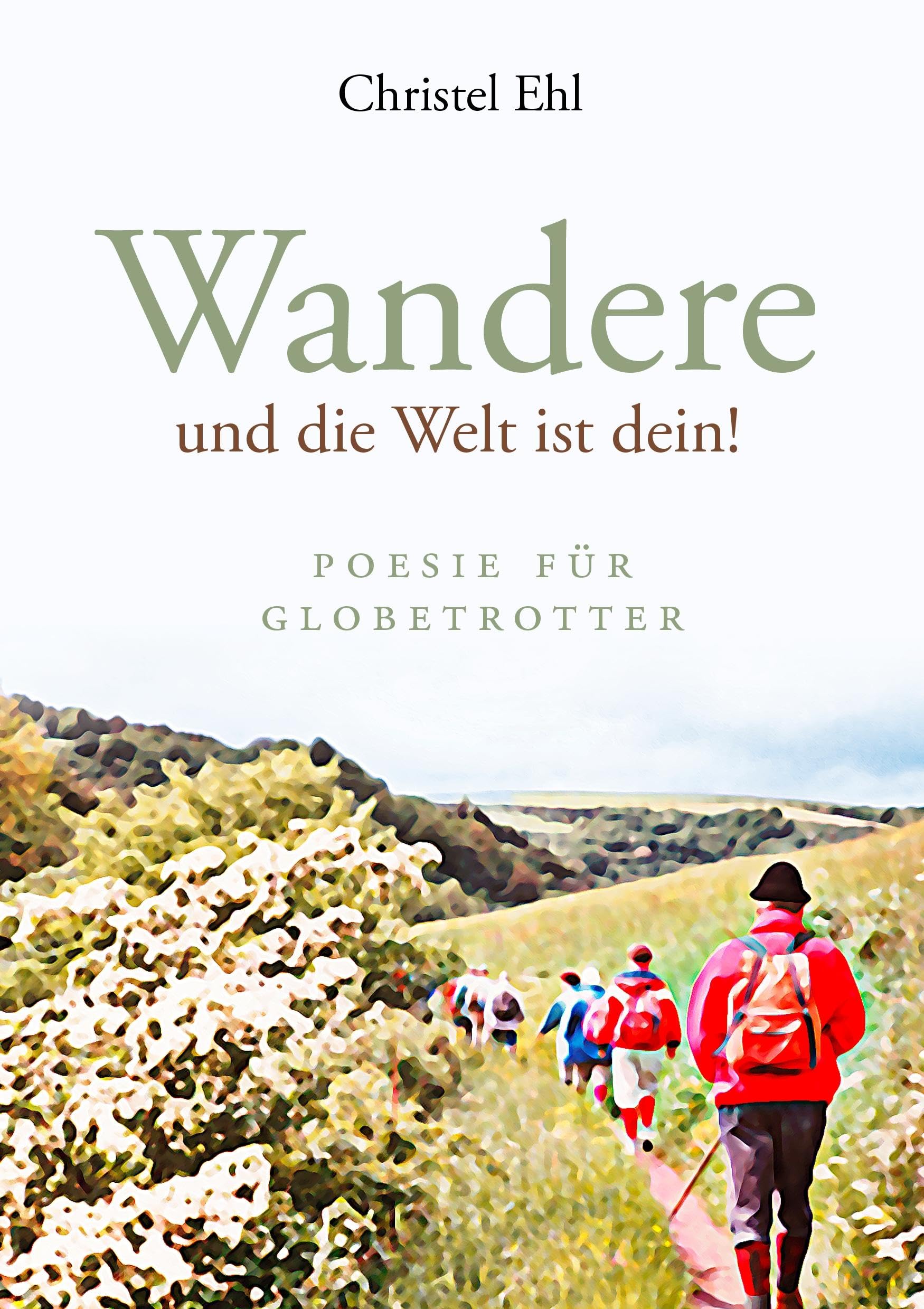Wandere und die Welt ist dein! Poetry