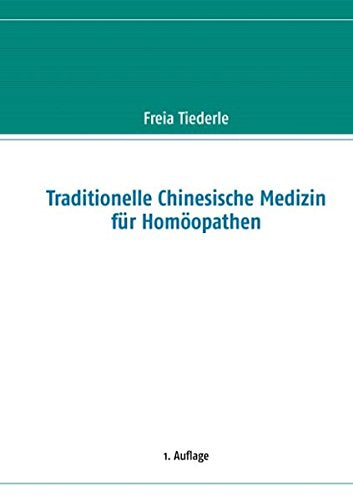 Traditionelle Chinesische Medizin für Homöopathen Medicine