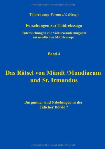 Forschungen Zur Thidrekssaga Bd. 4 - Das Geheimnis Von M Ndt / Mundiacum Politics & History