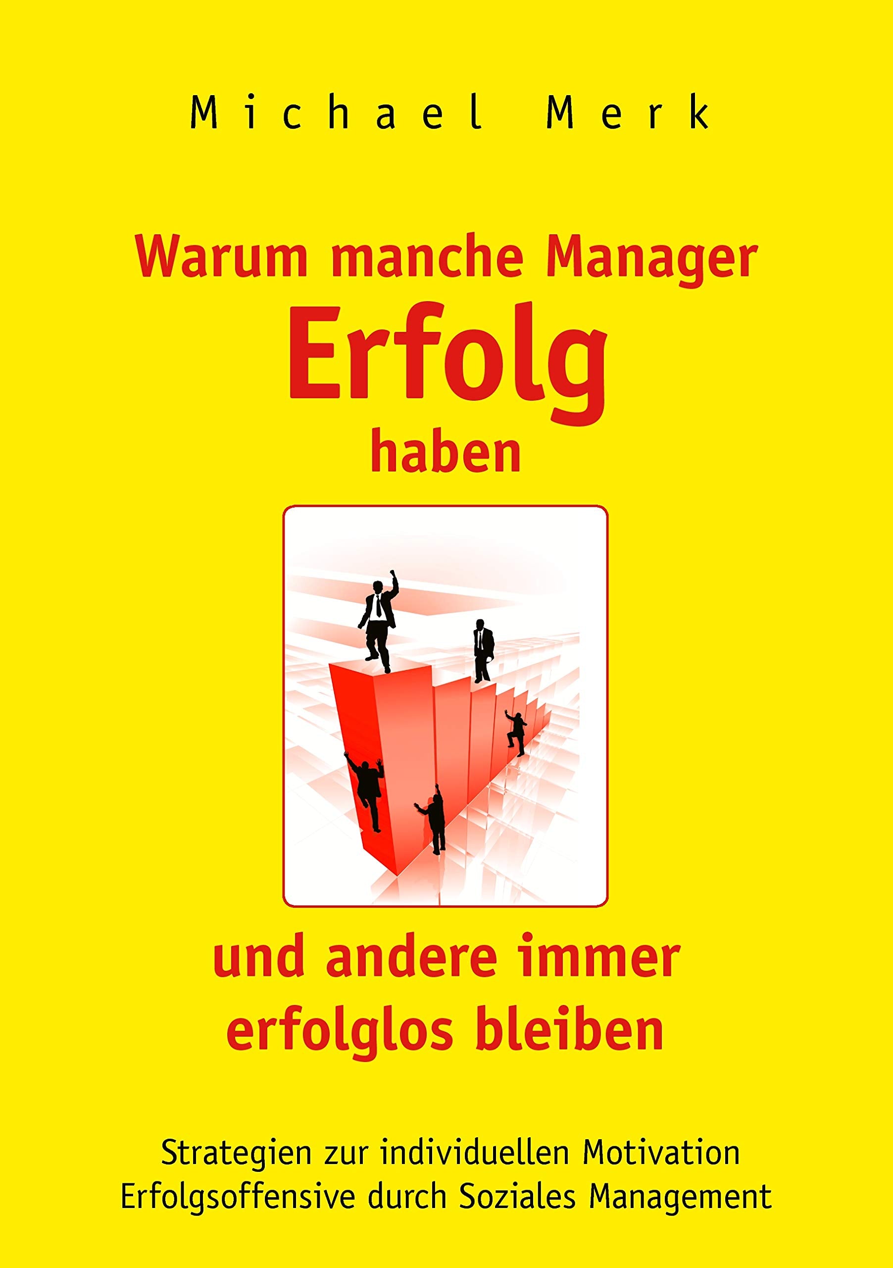 Warum manche Manager Erfolg haben und andere immer erfolglos bleiben Law