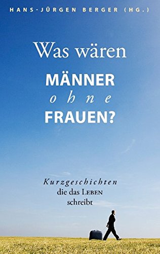 Was wären Männer ohne Frauen? Contemporary literature