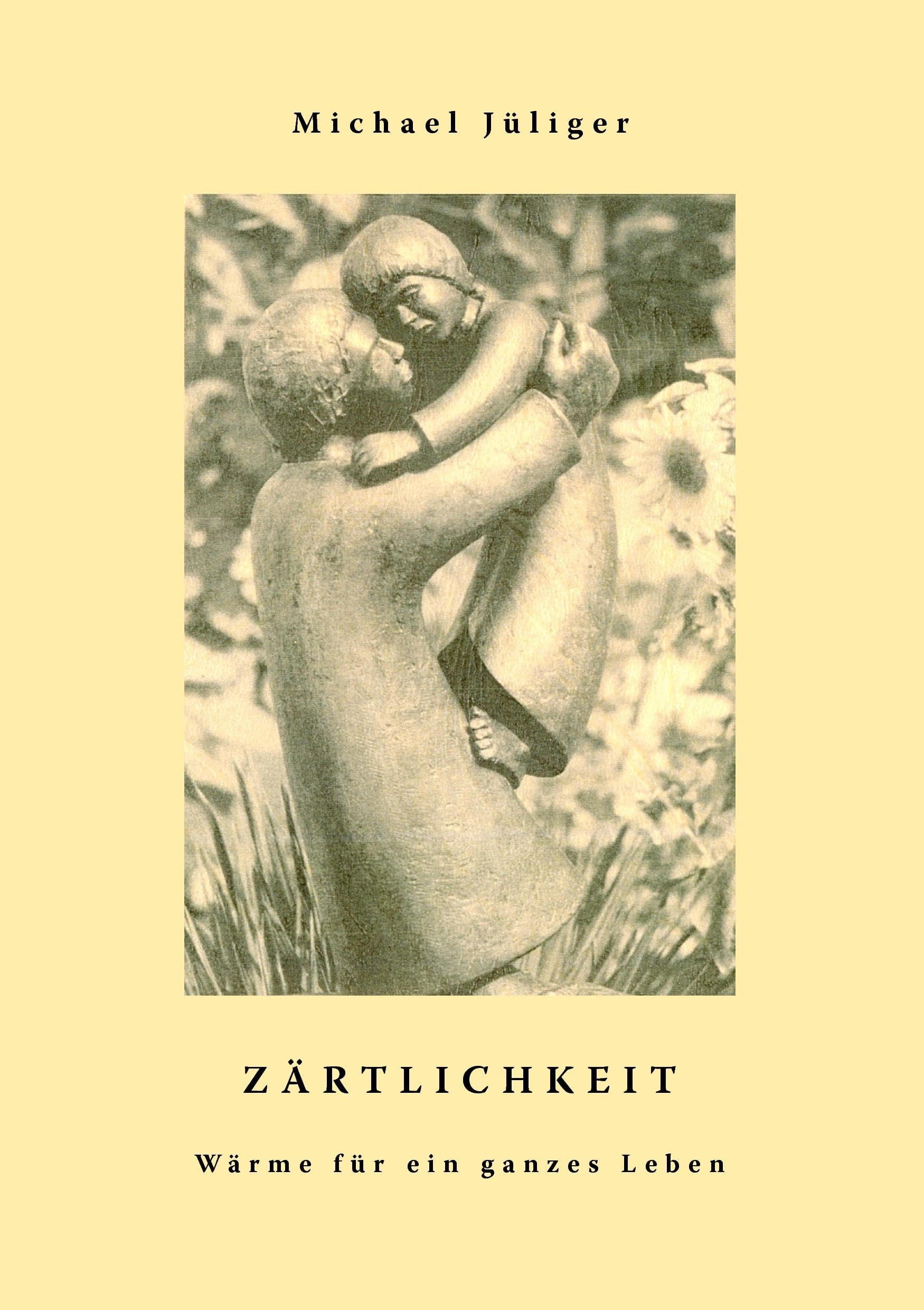 Zärtlichkeit - Wärme für ein ganzes Leben Contemporary literature