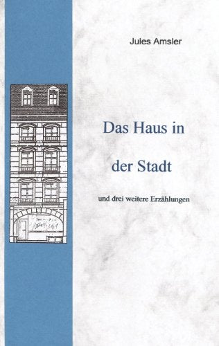 Das Haus in Der Stadt Und Drei Weitere Erz Hlungen Contemporary literature