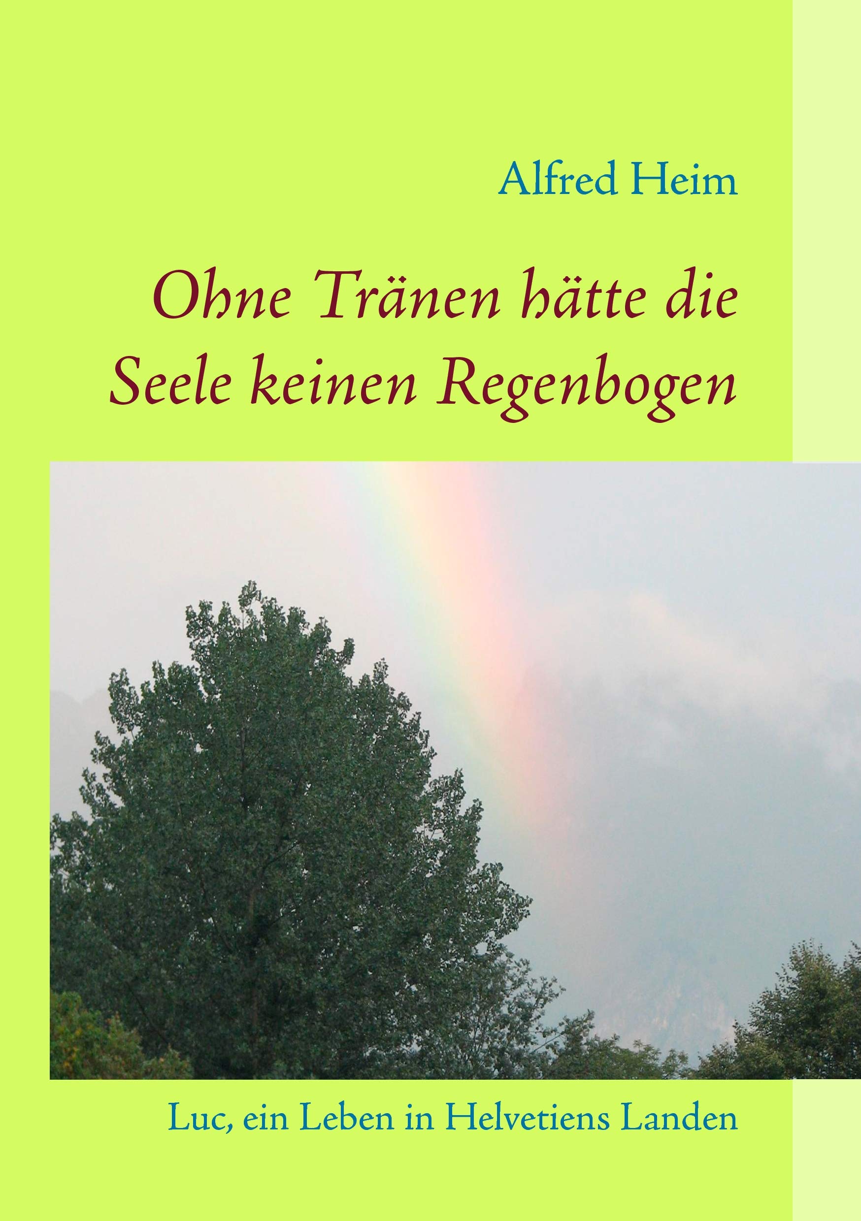Ohne Tränen hätte die Seele keinen Regenbogen! Contemporary literature