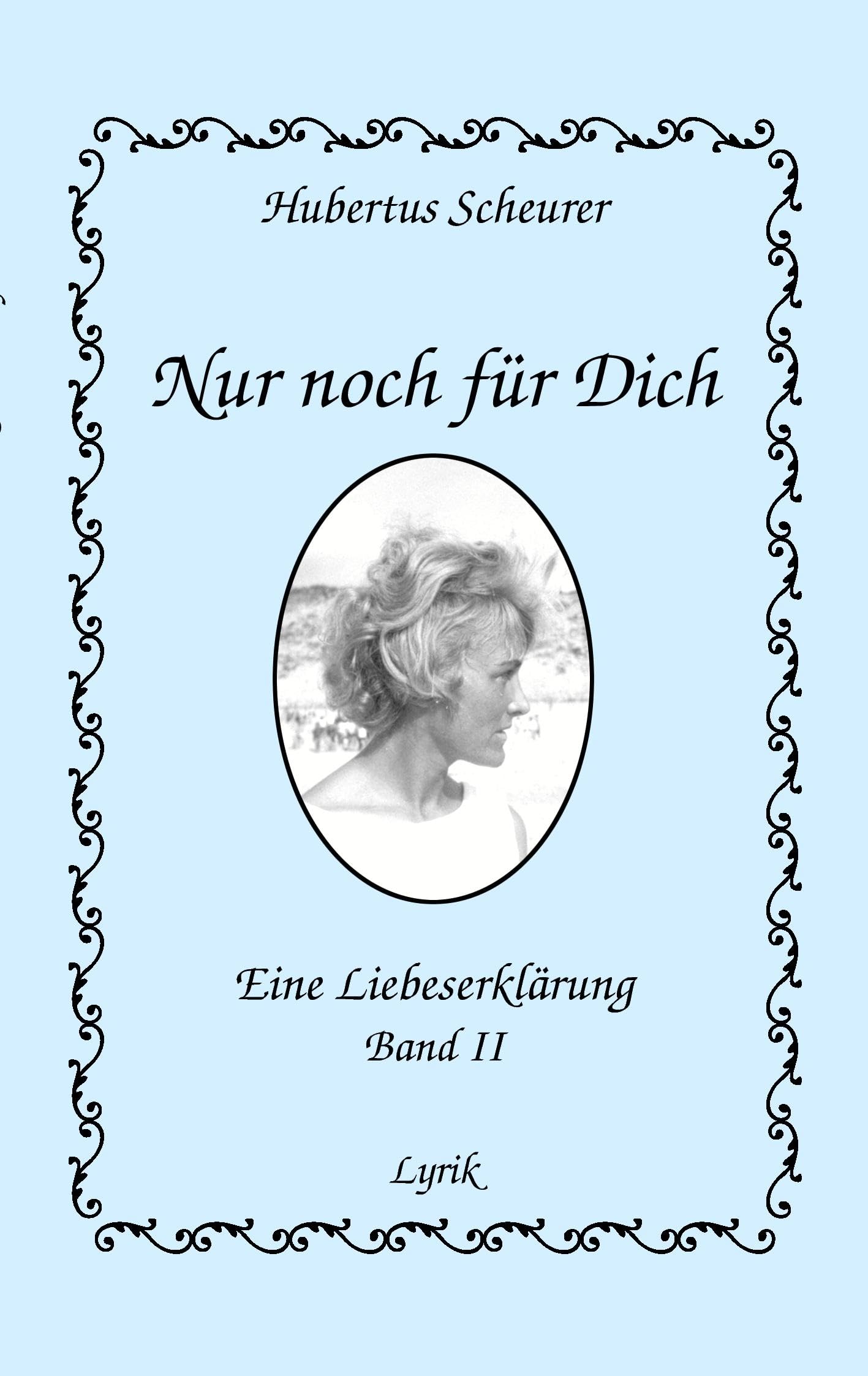Nur noch für dich, Band II: Eine Liebeserklärung Poetry