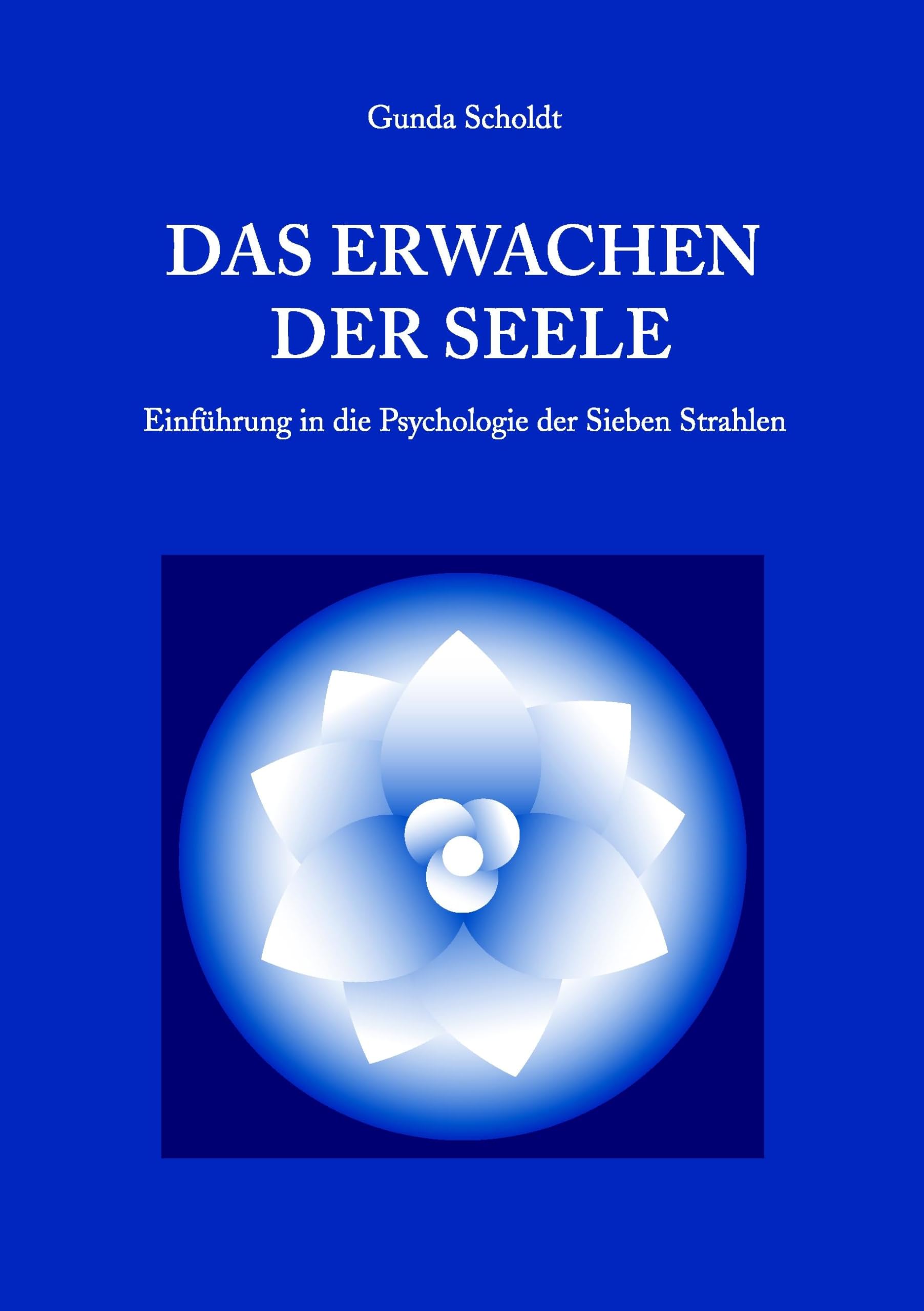 Das Erwachen der Seele: Einführung in die Psychologie der Sieben Strahlen Religion & Esotericism