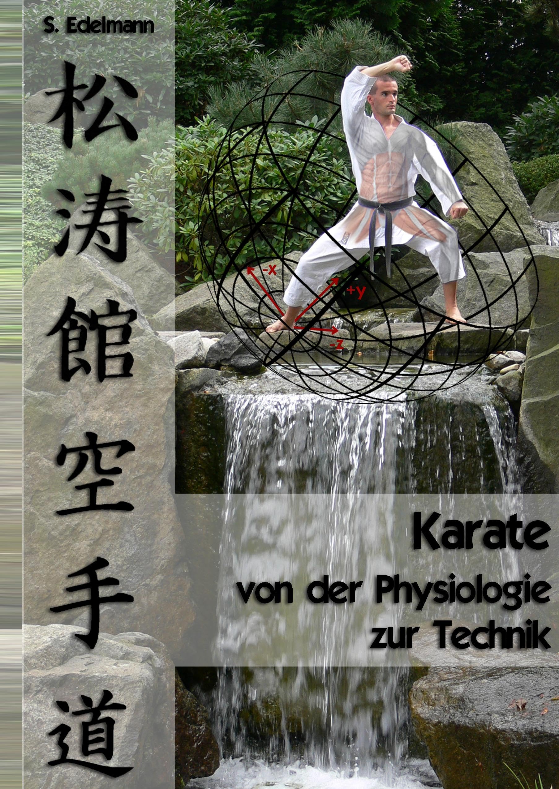 Karate - von der Physiologie zur Technik: Sportwissenschaftliche Grundlagen, Technikklassifikation und Trainingshinweise Leisure & Fun