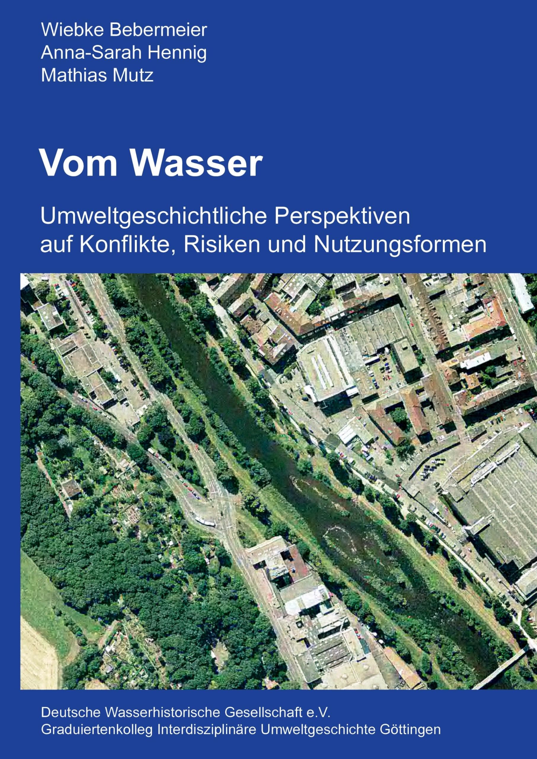 Vom Wasser: Umweltgeschichtliche Perspektiven auf Konflikte, Risiken und Nutzungsformen Reference Books