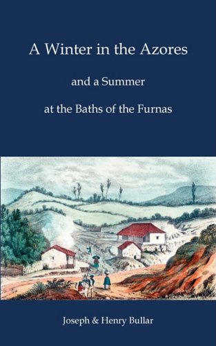 A Winter in the Azores, and a Summer at the Baths of the Furnas Travel