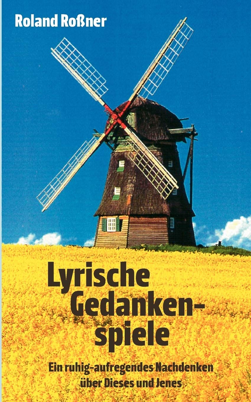Lyrische Gedankenspiele: Ein ruhig-aufregendes Nachdenken über Dieses und Jenes Poetry