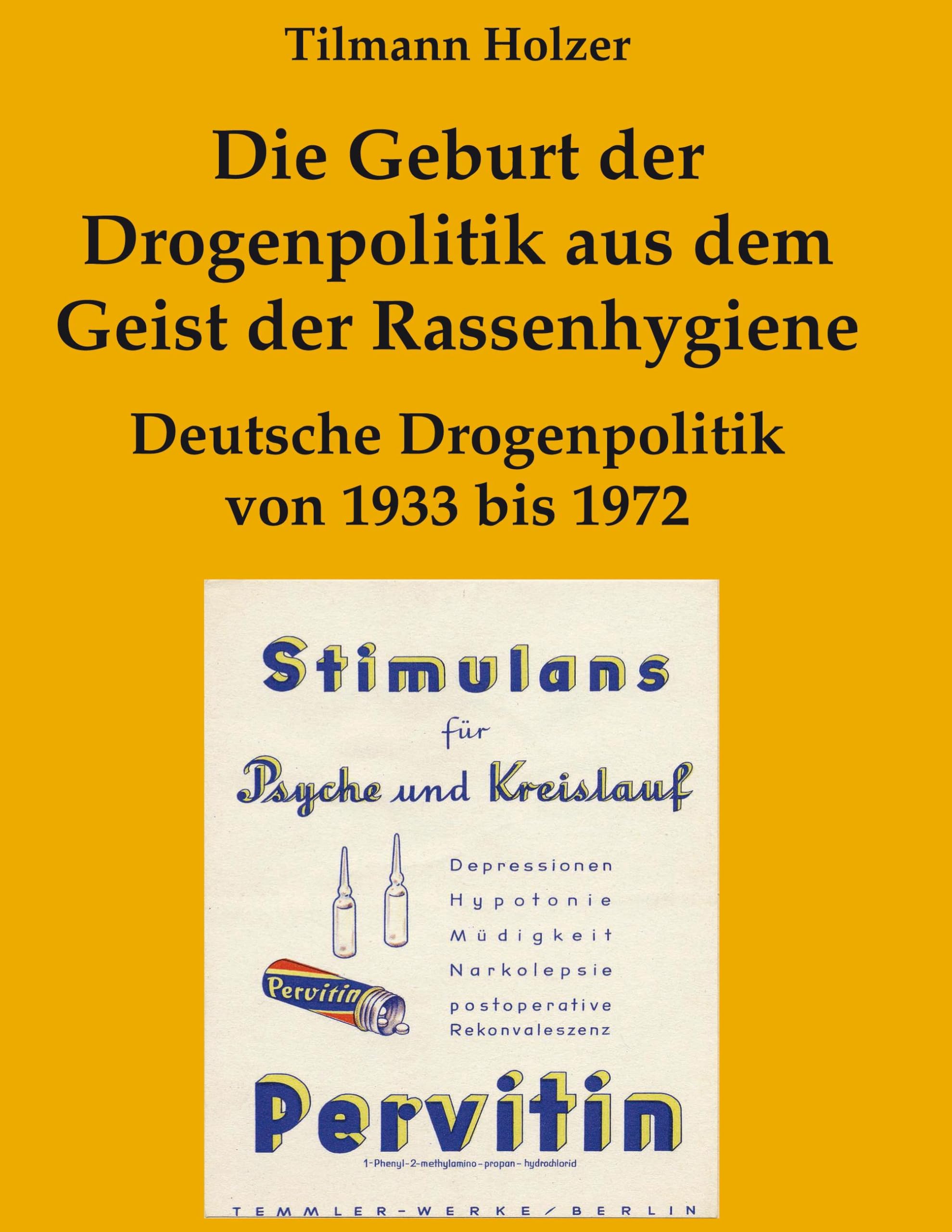 Die Geburt der Drogenpolitik aus dem Geist der Rassenhygiene: Deutsche Drogenpolitik von 1933 bis 1972 Law