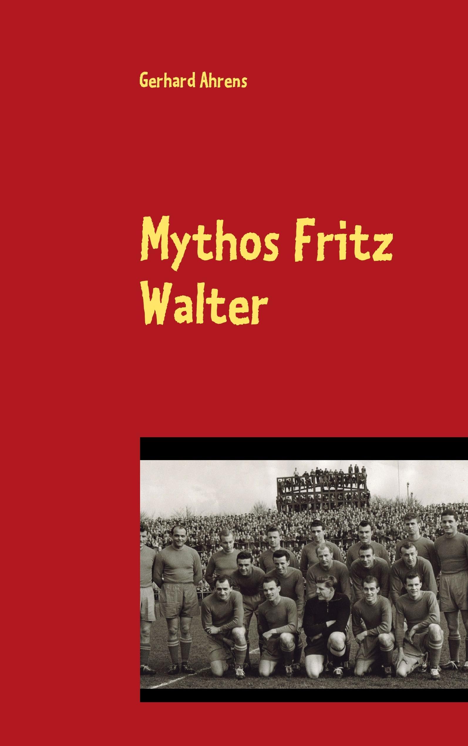 Mythos Fritz Walter: Vom Betzenberg verweht? Contemporary literature