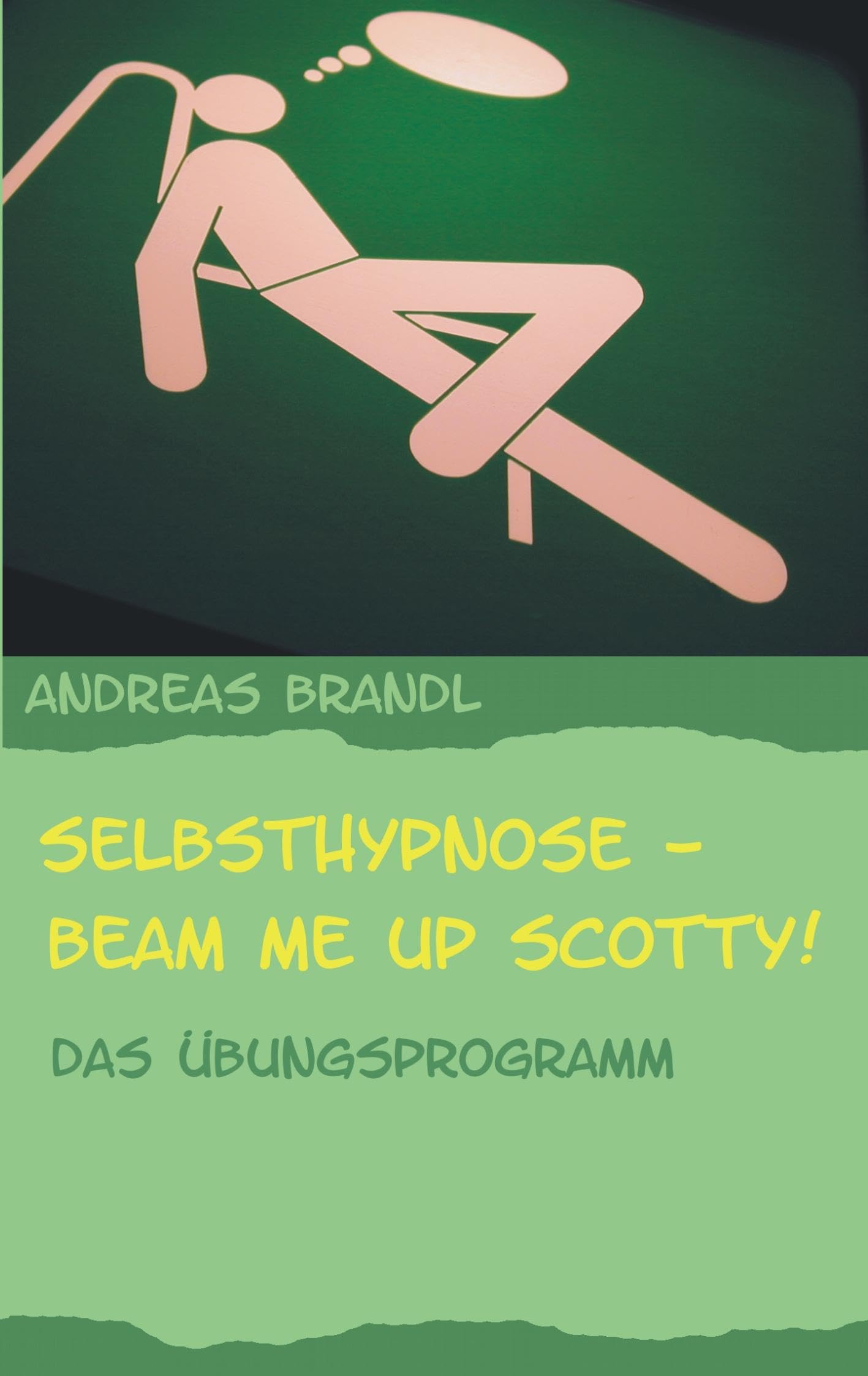 Selbsthypnose - Beam me up Scotty! Contemporary literature