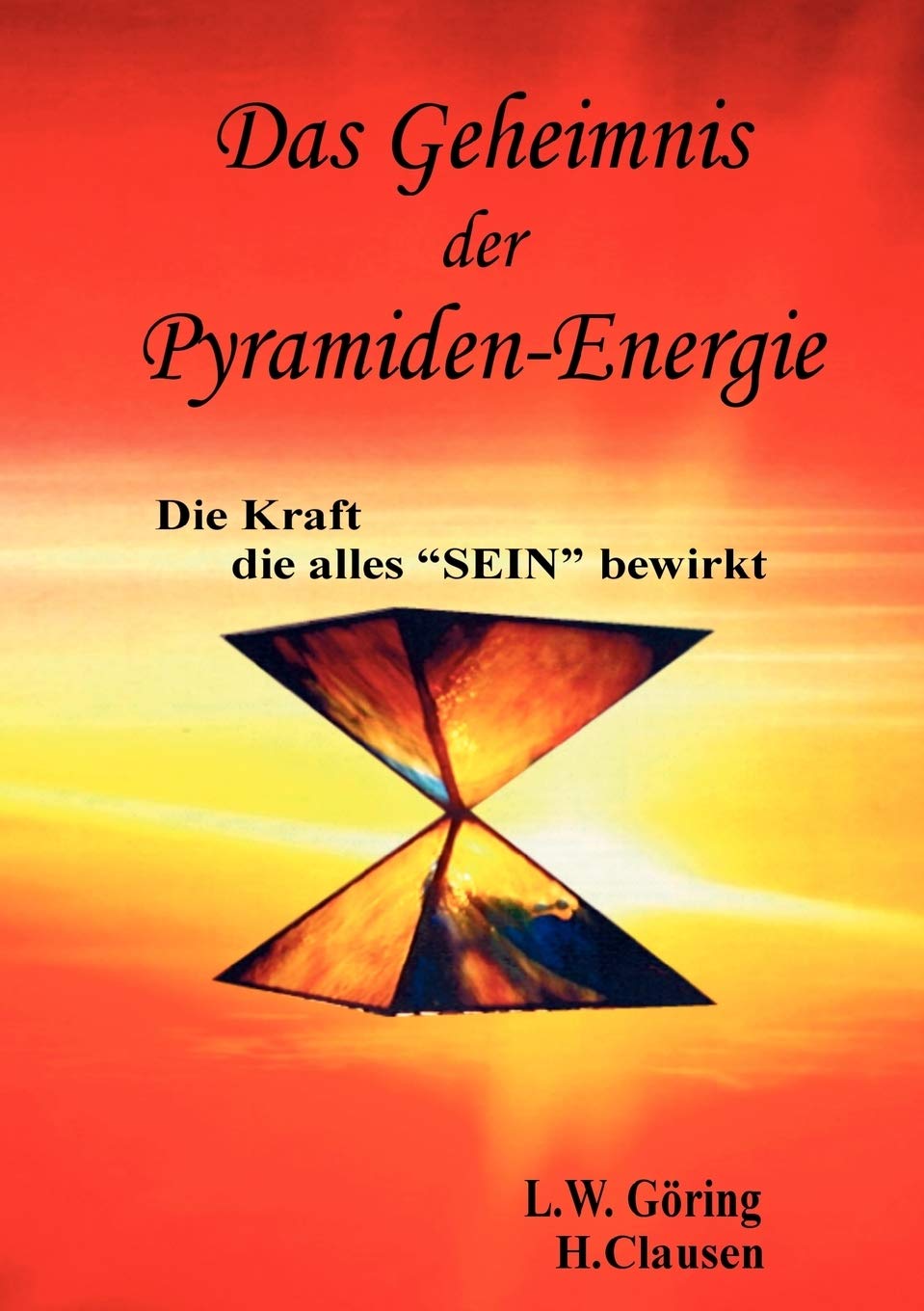 Das Geheimnis der Pyramiden-Energie: Die Kraft, die alles SEIN bewirkt Business & Technology
