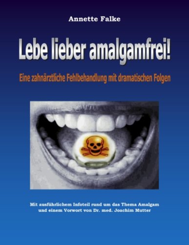 Lebe Lieber Amalgamfrei! Health, Nutrition & Fitness Books