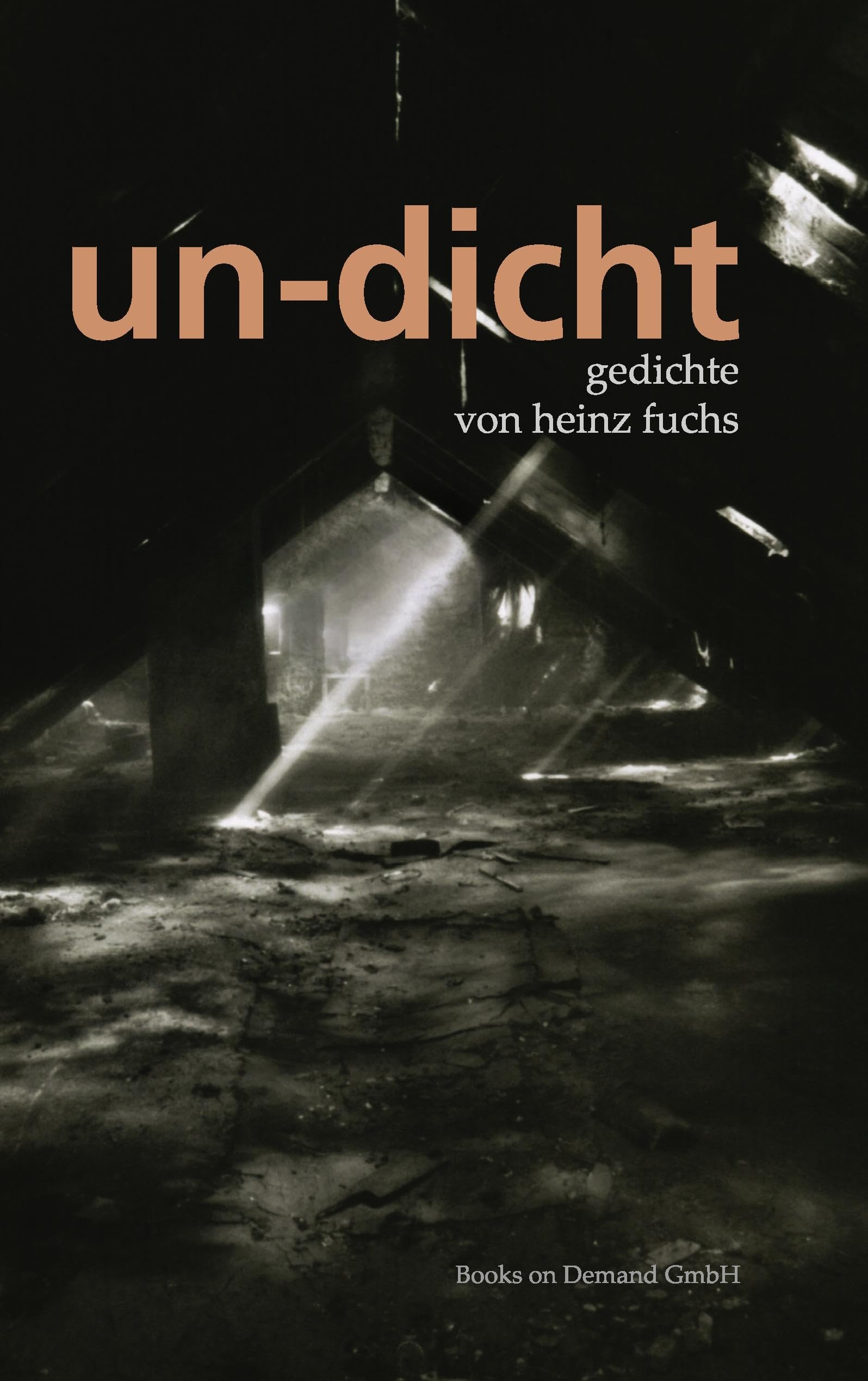 undicht: Gedichte von Heinz Fuchs Poetry