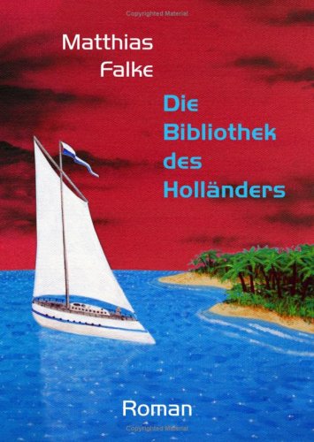 Die Bibliothek des Holländers: Roman Books