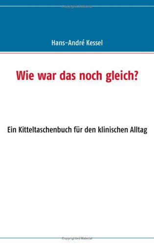 Wie war das noch gleich?: Ein Kitteltaschenbuch für den klinischen Alltag book