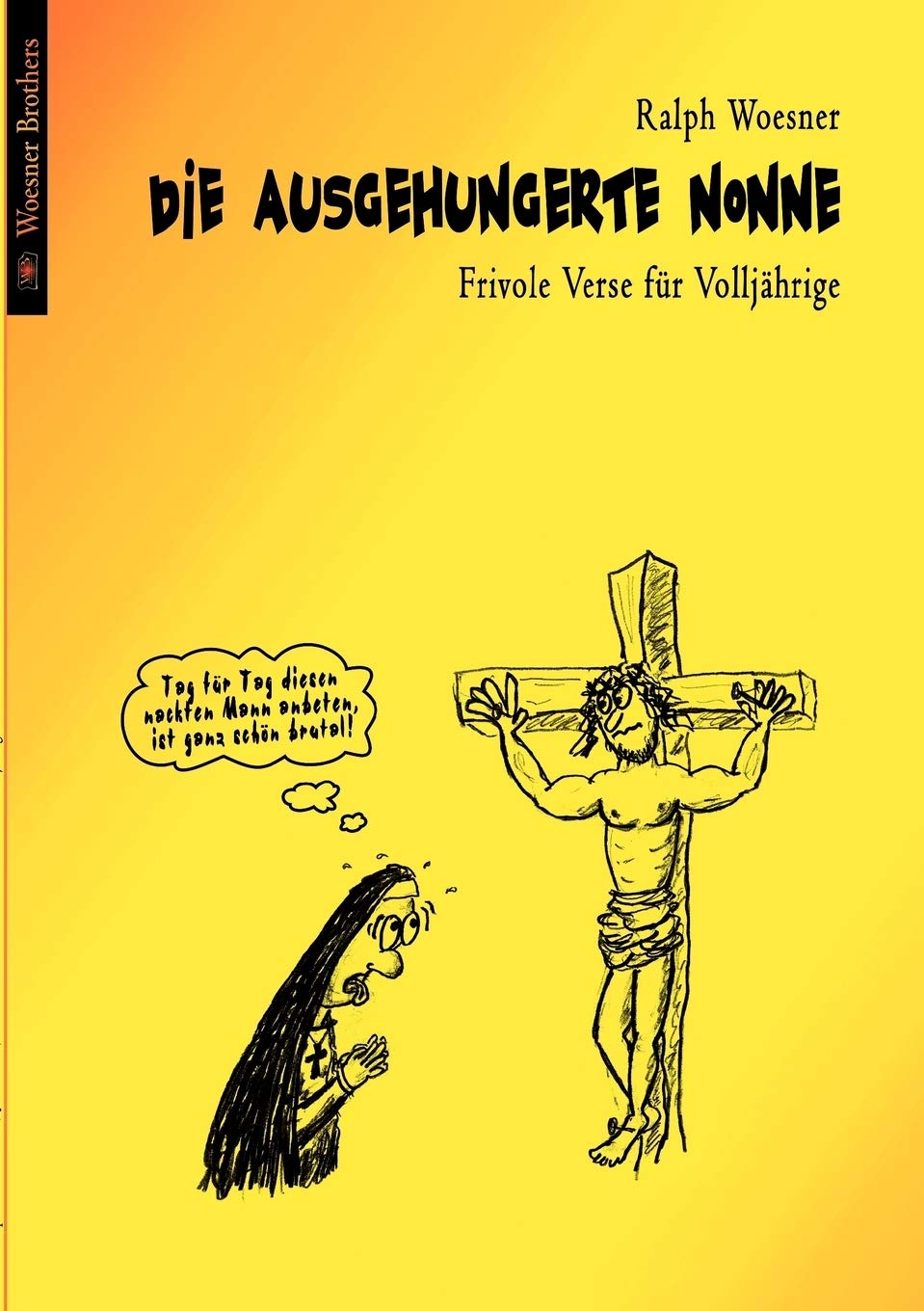 Die ausgehungerte Nonne: Frivole Verse für Volljährige Poetry
