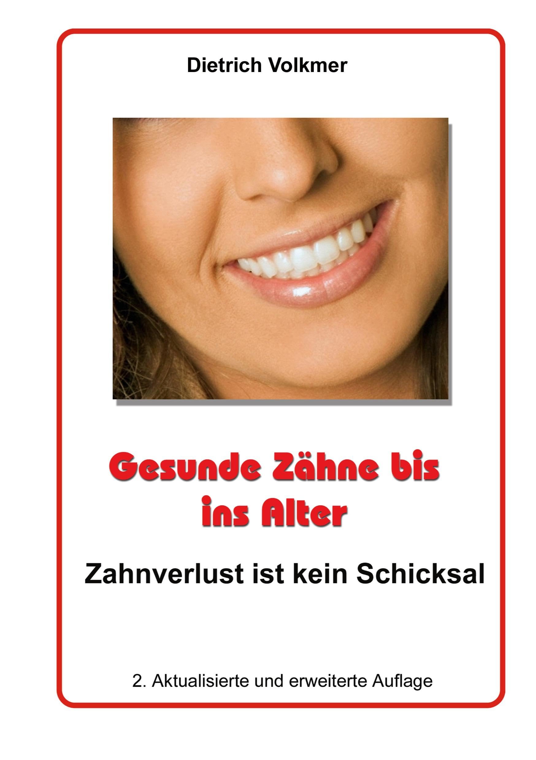 Gesunde Zähne bis ins Alter: Zahnverlust ist kein Schicksal (Zahnheilkunde) Medicine