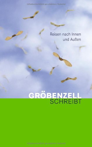 Gröbenzell schreibt: Reisen nach Innen und Außen Fiction