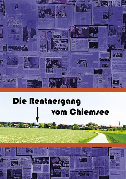 Die Rentnergang vom Chiemsee: Jagdszenen in Oberbayern - Das, was wirklich geschah Law